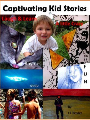 cover image of Captivating Kid Stories: Laughs, Clever Rhymes, and Good Reading for a Kid, or Parent.